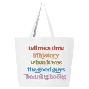 Tell Me A Time In History When It Was The Good Guys Banning Books 25L Jumbo Tote