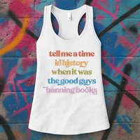 Tell Me A Time In History When It Was The Good Guys Banning Books Womens Tank Top