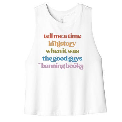 Tell Me A Time In History When It Was The Good Guys Banning Books Women's Racerback Cropped Tank