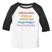 Tell Me A Time In History When It Was The Good Guys Banning Books Toddler Fine Jersey T-Shirt