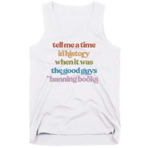 Tell Me A Time In History When It Was The Good Guys Banning Books Tank Top