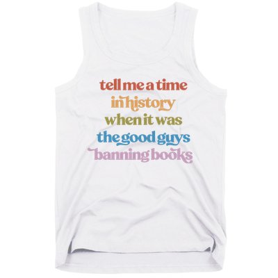 Tell Me A Time In History When It Was The Good Guys Banning Books Tank Top