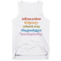 Tell Me A Time In History When It Was The Good Guys Banning Books Tank Top