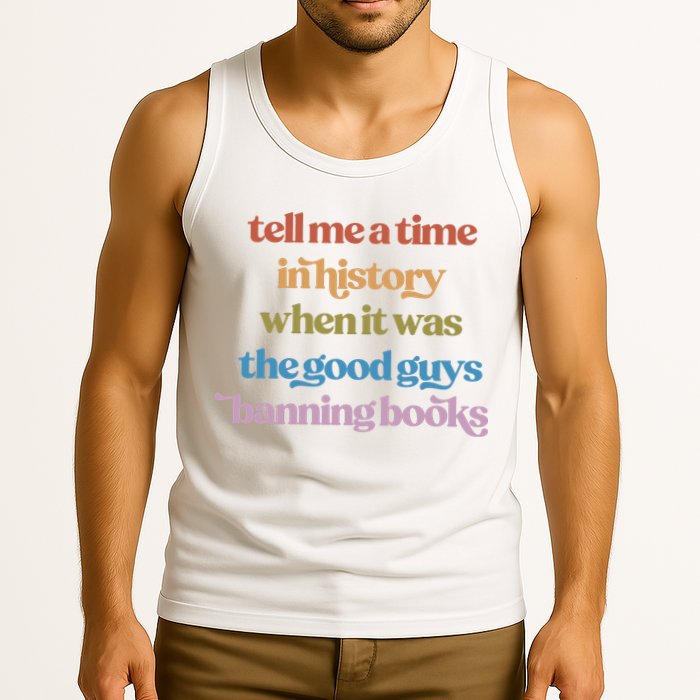 Tell Me A Time In History When It Was The Good Guys Banning Books Tank Top