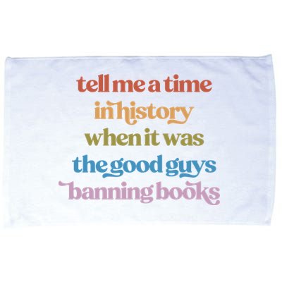 Tell Me A Time In History When It Was The Good Guys Banning Books Microfiber Hand Towel