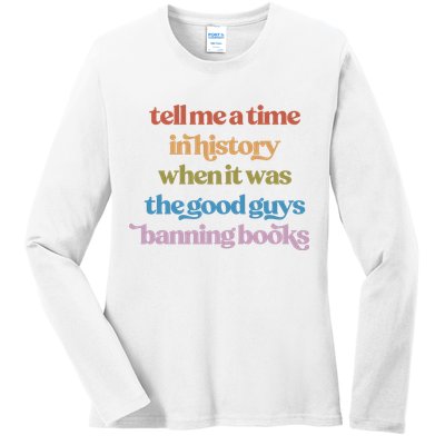 Tell Me A Time In History When It Was The Good Guys Banning Books Ladies Long Sleeve Shirt