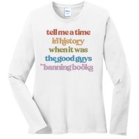 Tell Me A Time In History When It Was The Good Guys Banning Books Ladies Long Sleeve Shirt