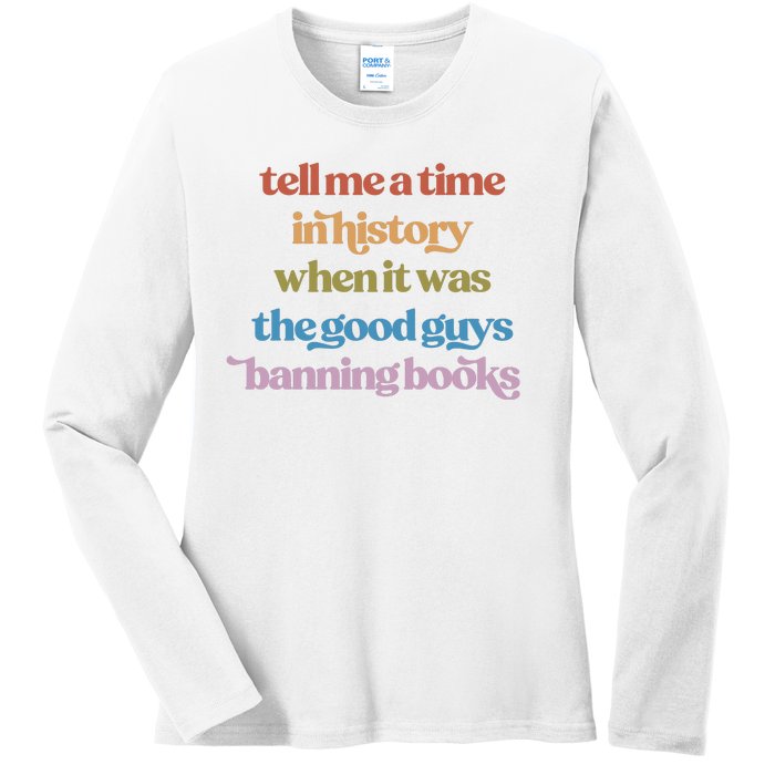 Tell Me A Time In History When It Was The Good Guys Banning Books Ladies Long Sleeve Shirt