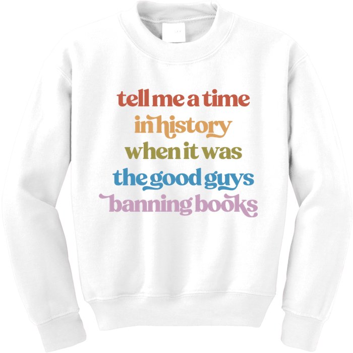 Tell Me A Time In History When It Was The Good Guys Banning Books Kids Sweatshirt
