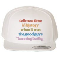 Tell Me A Time In History When It Was The Good Guys Banning Books Wool Snapback Cap