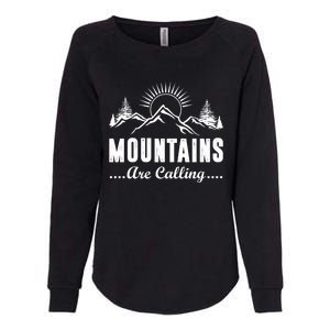 The Mountains Are Calling Funny Womens California Wash Sweatshirt