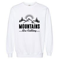 The Mountains Are Calling Funny Garment-Dyed Sweatshirt