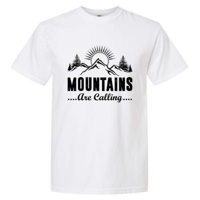 The Mountains Are Calling Funny Garment-Dyed Heavyweight T-Shirt