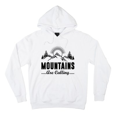 The Mountains Are Calling Funny Hoodie