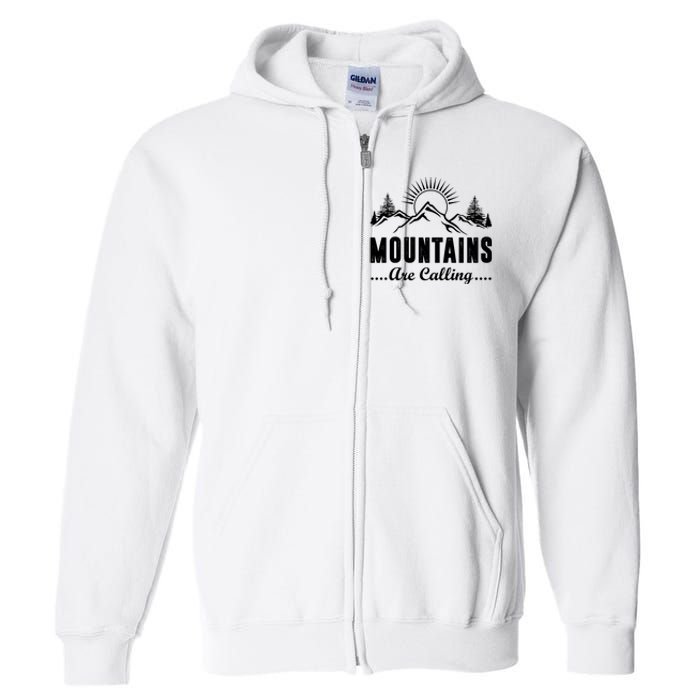 The Mountains Are Calling Funny Full Zip Hoodie