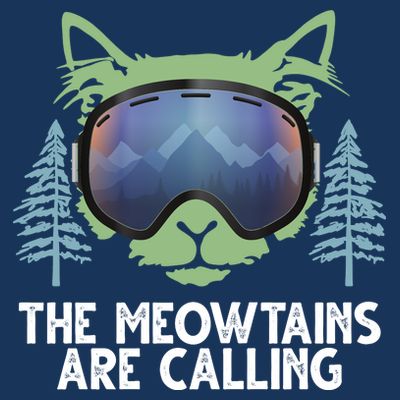 The Meowtains Are Calling T-Shirt