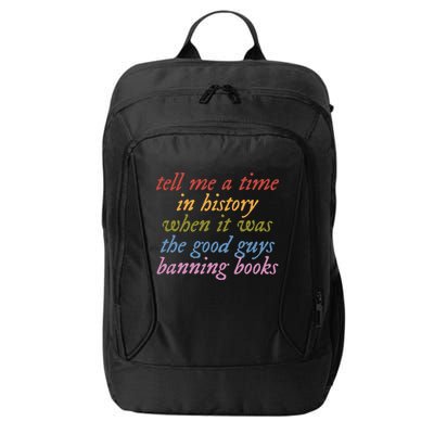 Tell Me A Time In History When It Was The Good Guys Banning Books City Backpack