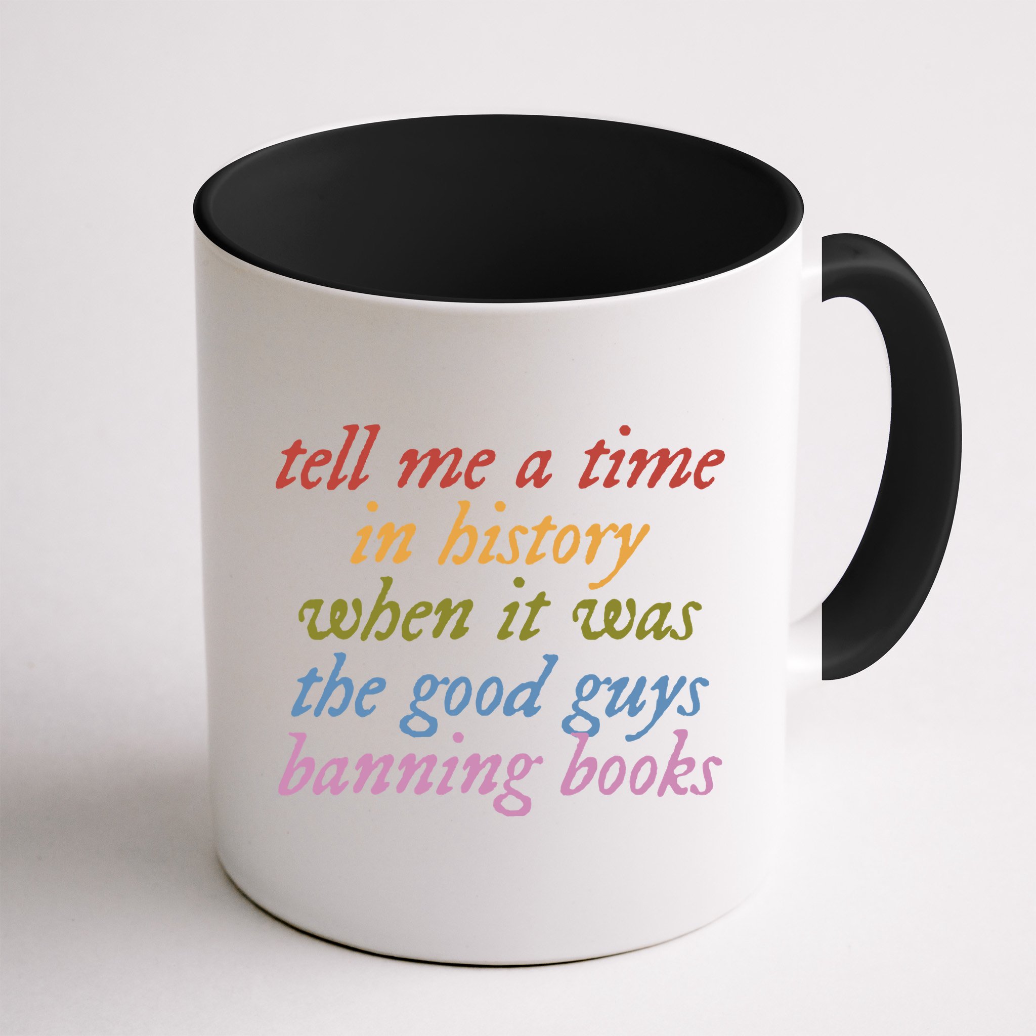 Tell Me A Time In History When It Was The Good Guys Banning Books Mug