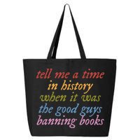 Tell Me A Time In History When It Was The Good Guys Banning Books 25L Jumbo Tote