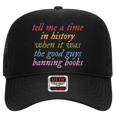 Tell Me A Time In History When It Was The Good Guys Banning Books Trucker Hat