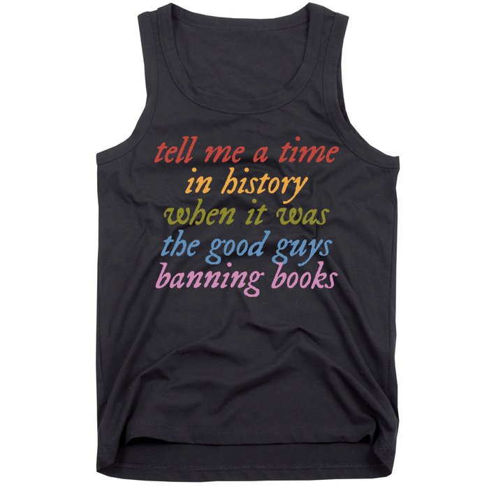 Tell Me A Time In History When It Was The Good Guys Banning Books Tank Top