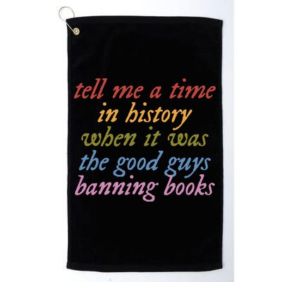 Tell Me A Time In History When It Was The Good Guys Banning Books Golf Towel
