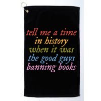 Tell Me A Time In History When It Was The Good Guys Banning Books Golf Towel