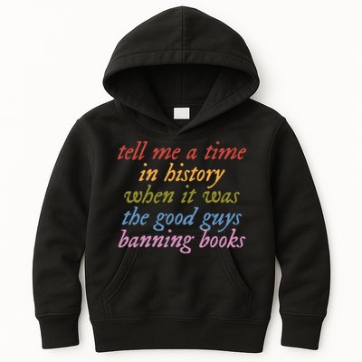 Tell Me A Time In History When It Was The Good Guys Banning Books Kids Hoodie