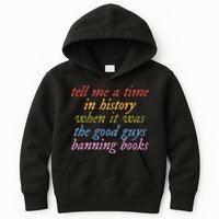 Tell Me A Time In History When It Was The Good Guys Banning Books Kids Hoodie