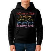 Tell Me A Time In History When It Was The Good Guys Banning Books Kids Hoodie