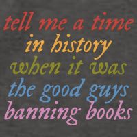 Tell Me A Time In History When It Was The Good Guys Banning Books Vector Backpack