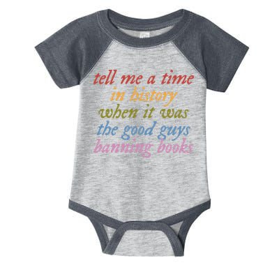 Tell Me A Time In History When It Was The Good Guys Banning Books Infant Baby Jersey Bodysuit