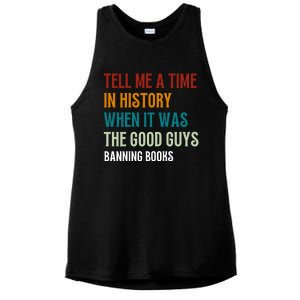 Tell Me A Time In History When It Was Good Guys Banning Book Ladies PosiCharge Tri-Blend Wicking Tank