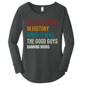 Tell Me A Time In History When It Was Good Guys Banning Book Women's Perfect Tri Tunic Long Sleeve Shirt