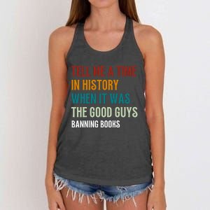 Tell Me A Time In History When It Was Good Guys Banning Book Women's Knotted Racerback Tank