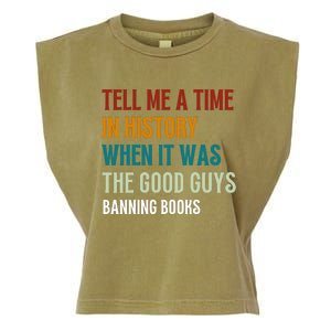 Tell Me A Time In History When It Was Good Guys Banning Book Garment-Dyed Women's Muscle Tee