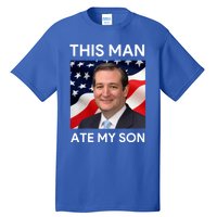 This Man Ate My Son Tall T-Shirt