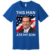 This Man Ate My Son Premium T-Shirt