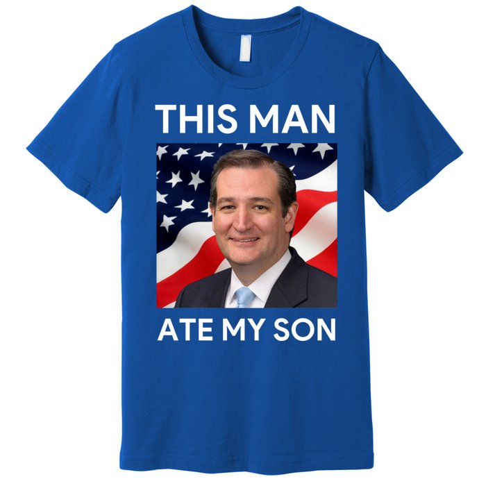 This Man Ate My Son Premium T-Shirt