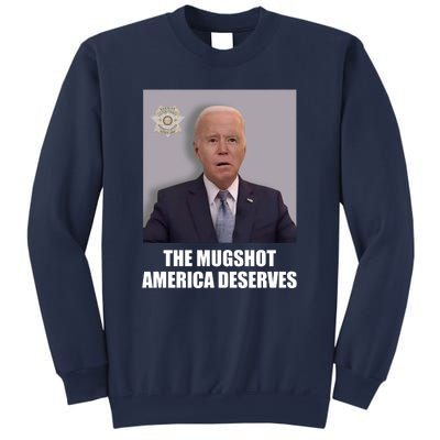 The Mugshot America Deserves Funny Joe Biden Sweatshirt