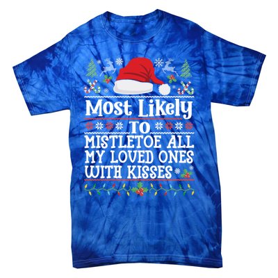 To Mistletoe All My Loved Ones With Christmas Mom Gift Tie-Dye T-Shirt