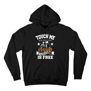 Touch Me And Your First Boxing Lesson Is Free Gym Boxer Hoodie