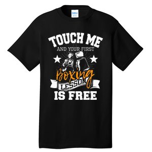 Touch Me And Your First Boxing Lesson Is Free Gym Boxer Tall T-Shirt