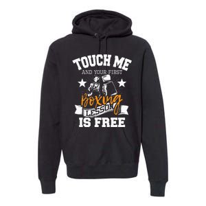 Touch Me And Your First Boxing Lesson Is Free Gym Boxer Premium Hoodie