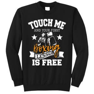 Touch Me And Your First Boxing Lesson Is Free Gym Boxer Tall Sweatshirt