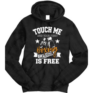 Touch Me And Your First Boxing Lesson Is Free Gym Boxer Tie Dye Hoodie