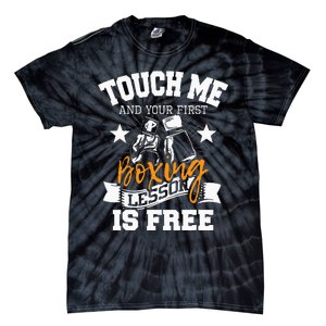 Touch Me And Your First Boxing Lesson Is Free Gym Boxer Tie-Dye T-Shirt