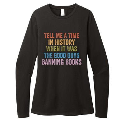 Tell Me A Time In History When It Was The Good Guys Banning Books Womens CVC Long Sleeve Shirt