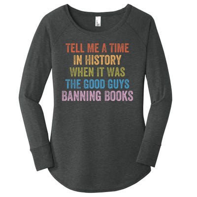 Tell Me A Time In History When It Was The Good Guys Banning Books Women's Perfect Tri Tunic Long Sleeve Shirt