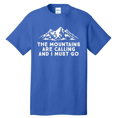 The Mountains Are Calling And I Must Go Hiking Skiing Cute Gift Tall T-Shirt